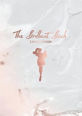 The Brilliant Book: The Journal for New Moms and their Child Loreen Ialazzo