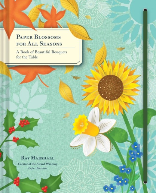 Paper Blossoms for All Seasons by Ray Marshall (Other printed item)