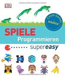 Spiele programmieren supereasy: Coole Games mit Scratch  | Buch | Zustand gut