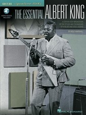 The Essential Albert King: A Step-By-Step Breakdown of the Styles and Techniques