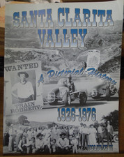 Scorza, Phil (ed). Santa Clarita Valley A Pictorial History Volume II. 1926-1976