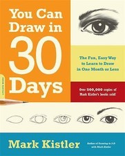  By Mark Kistler  You Can Draw in 30 Days: The Fun, Easy Way to Learn to Draw