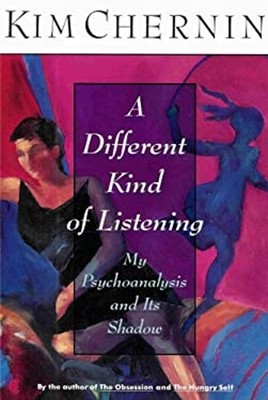 A Different Kind of Listening Hardcover Kim Chernin