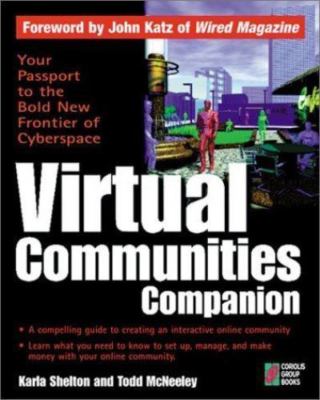 Virtual Communities Companion: Everything You Need to Know about Online Communi