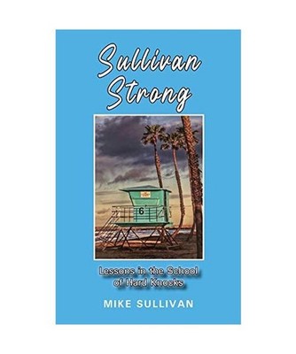 Sullivan Strong: Lessons in the School of Hard Knocks: Lessons in the School of 