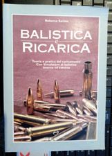 BALISTICA E RICARICA - ROBERTO SERINO - EDITORIALE OLIMPIA  - 2001
