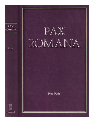 PETIT, PAUL (1893-) Pax Romana / Paul Petit; übersetzt von James Willis 1976 Fi