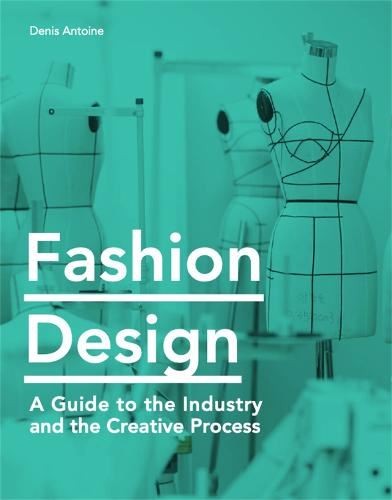 Fashion Design: A Guide to the Industry and the Creative Process by Denis Antoi - Image 8