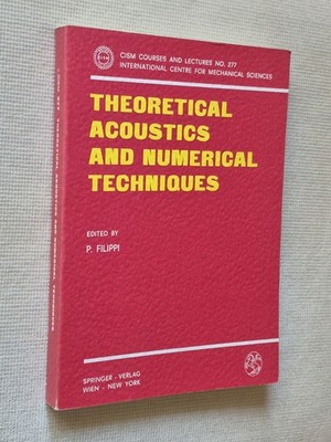 Theoretical Acoustics and Numerical Techniques, ed by P. Filippi (CISM 1983)