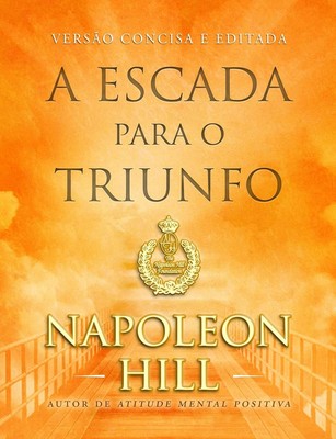 A Escada Para o Triunfo  LIVRO DE BOLSO - Napoleon Hill - Em Português do Brasil