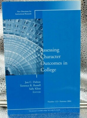 Assessing Character Outcomes in College: New Directions for Institutional...
