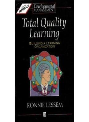 Total Quality Learning (Developmental Management) By Ronnie Less