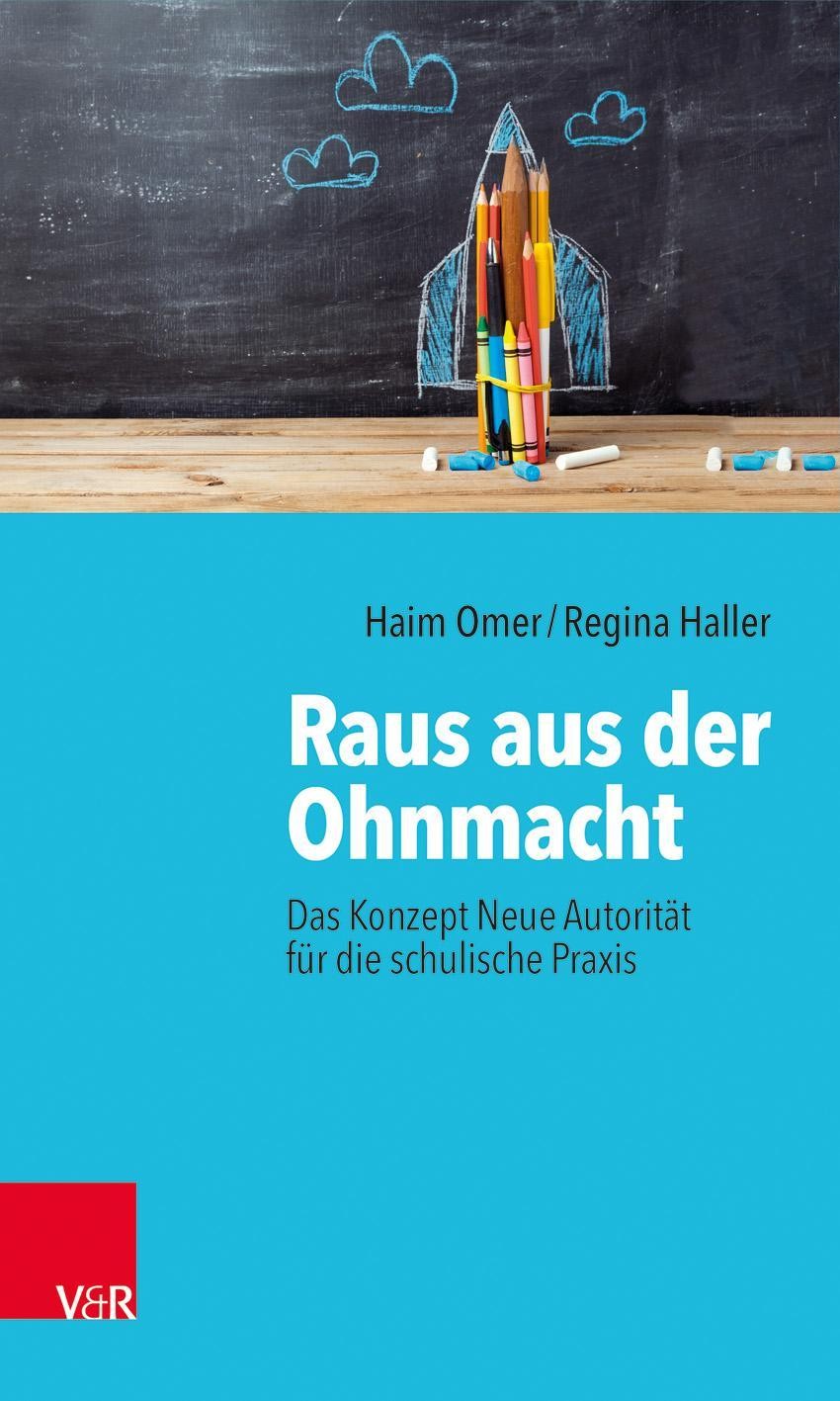 Raus aus der Ohnmacht: Das Konzept Neue Autorität für die schulische Praxis - Bild 2