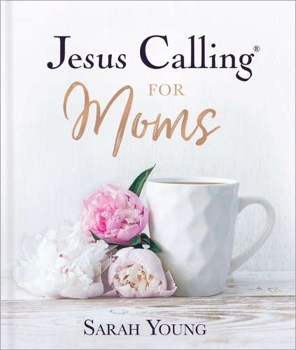 Jesus Calling for Moms, Padded Hardcover, with Full Scripture... - 9781400229369