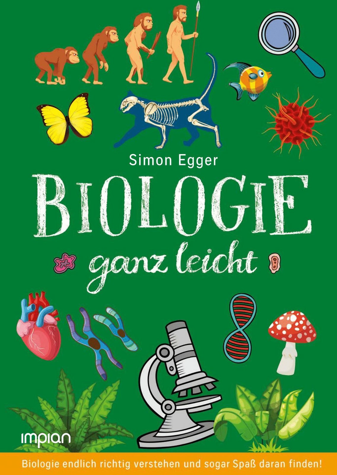 Biologie ganz leicht Simon Egger