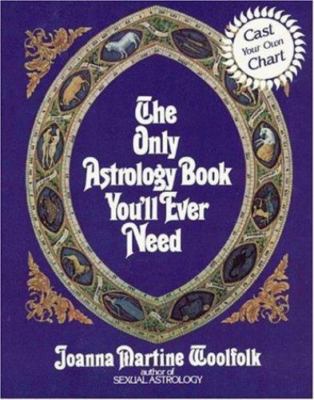 The Only Astrology Book You'll Ever Need- Woolfolk, Joanna paperback Used - Ver