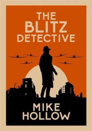 Thumbnail - The Blitz Detective: The Intricate Wartime Murder Mystery By Hollow,