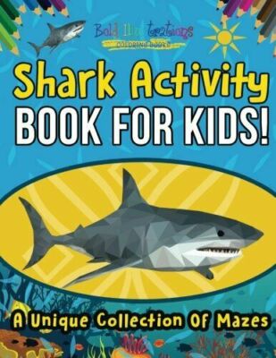 SHARK ACTIVITY BOOK FOR KIDS! A UNIQUE COLLECTION OF MAZES By Bold | eBay