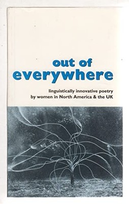 Out of Everywhere: Linguistically Innovative Poetry by Women in N by  1874400083