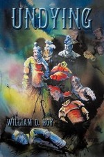 Undying by William D. Hoy (English) Paperback Book