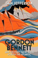 Gordon Bennett And The First Yacht Race Across The Atlantic on sale Gordon Bennett And The First Yacht Race Across The Atlantic on sale