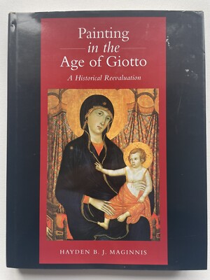 PAINTING IN THE AGE OF GIOTTO: A HISTORICAL REEVALUATION By Hayden B. J. VG