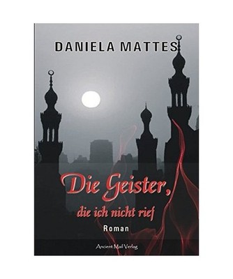 Die Geister, die ich nicht rief, Daniela Mattes