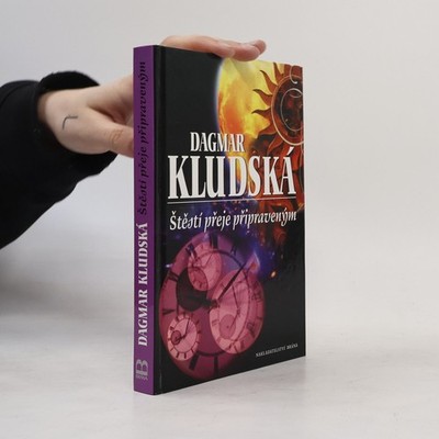 Štěstí přeje připraveným  |  Dagmar Kludská