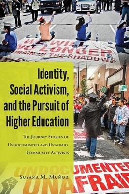 Identity, Social Activism, and the Pursuit of Higher Education: The Journey Stor
