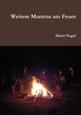 Weitere Mantras am Feuer by Horst Nagel (German) Paperback Book