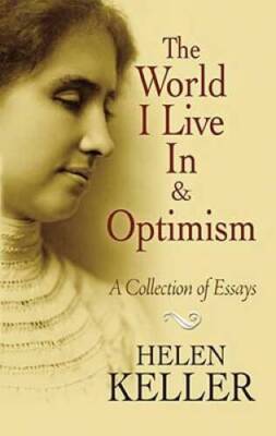 The World I Live In and Optimism: A Collection of Essays (Dover Book - VERY GOOD