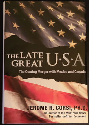 Jerome R. Corsi THE LATE GREAT USA The Coming Merger by Jerome R. Corsi (Hardcover 2007 ...
