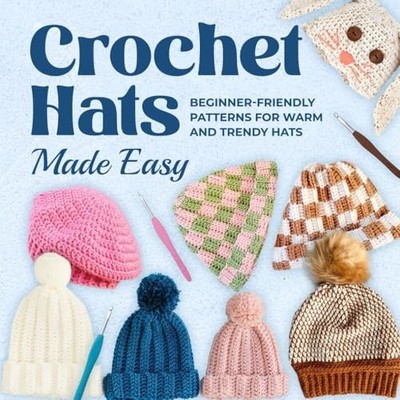 Crochet Hats Made Easy Beginner-Friendly Patterns for W -  NEW Jennifer Peters 2