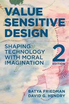 Value Sensitive Design, second edition, Batya Frie