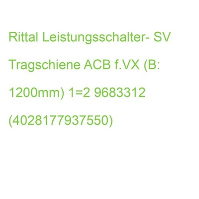 Rittal Leistungsschalter- SV Tragschiene ACB f.VX (B: 1200mm) 1=2 9683312 (40281