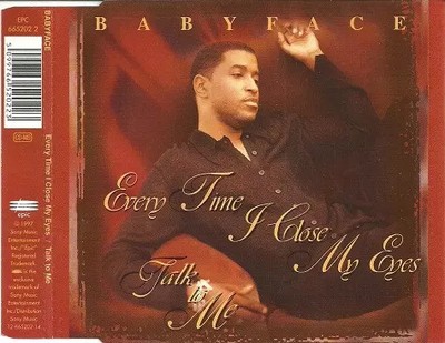 Everytime I Close My Eyes / Talk To Me, Babyface