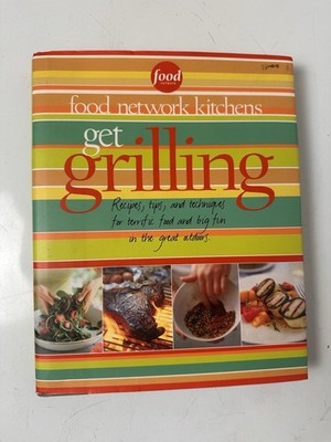 Food Network Kitchens Get Grilling Hardcover Cookbook 2007 Meredith, Dust Jacket