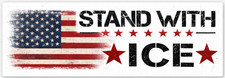 STAND WITH ICE - BUMPER STICKER - ICE IMMIGRATION - AMERICA USA Decal - Sticker