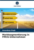 Marktsegmentierung In Fmcg-Unternehmen Amandeep Singh Taschenbuch 200 S. Deutsch