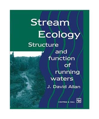 Stream Ecology: Structure and Function of Running Waters, J. D. Allan