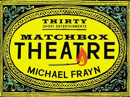 Matchbox Theatre: Thirty Short Entert New Book, Michael Frayn, H