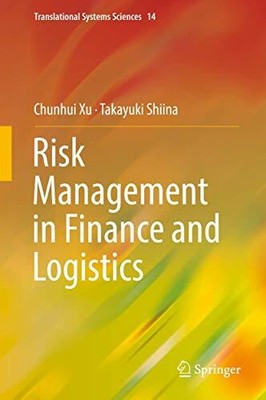 Risikomanagement in Finanzen und Logistik: 14 (Translationale Systemwissenschaften, 14