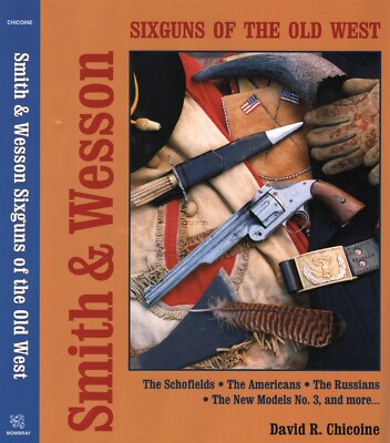 Smith and Wesson Sixguns of the Old West - Schofields, Americans, Russians, No 3