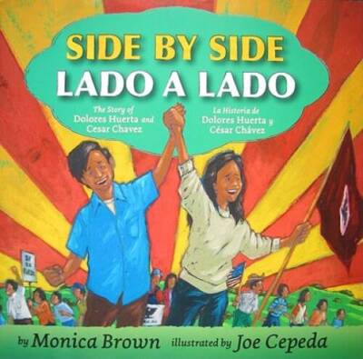 Side by Side/Lado a Lado: The Story of Dolores Huerta and Cesar Chavez/La - GOOD