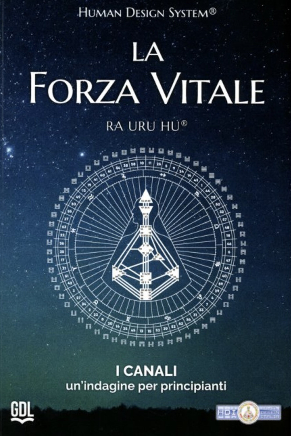 Libri Ra Uru Hu - La Forza Vitale. Human Design System . I Canali. Un'indagine P