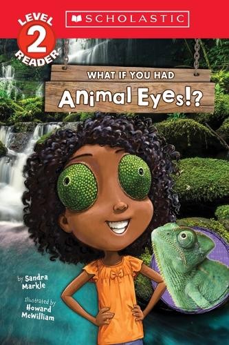 Sandra Markle What If You Had Animal Eyes!? (Scholastic Reader, Leve (Tascabile)
