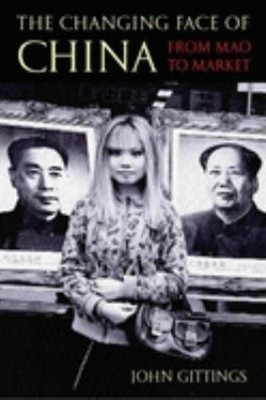 The Changing Face of China : From Mao to Market Hardcover John Gi