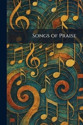 Songs of Praise by [Place of Publication Not Identified] Paperback Book