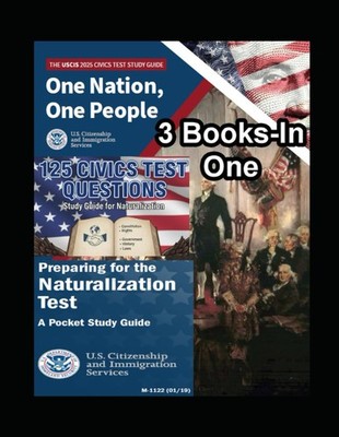 3 Books-In One: One Nation One People - 125 Civics Test Questions - Preparing fo