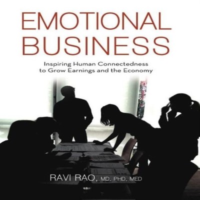 Emotional Business Inspiring Human Connectedness to Grow Earnings